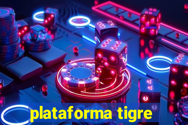 plataforma tigre
